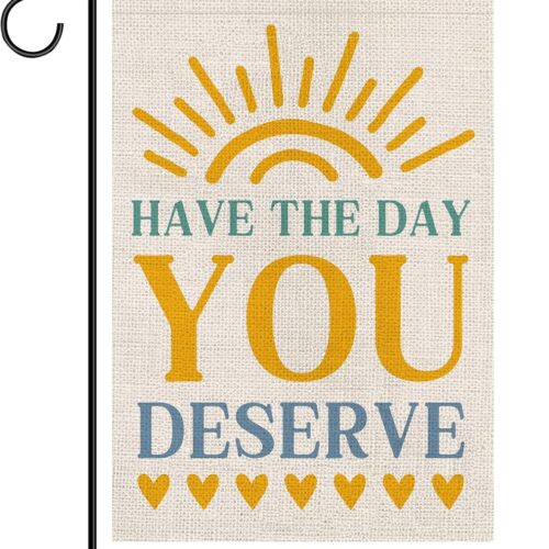 Summer Garden Flag Motivational Signs Have The Day You Deserve Vertical Double Sided Holiday Yard Lawn Outdoor Decorations 12.5 x 18 Inch