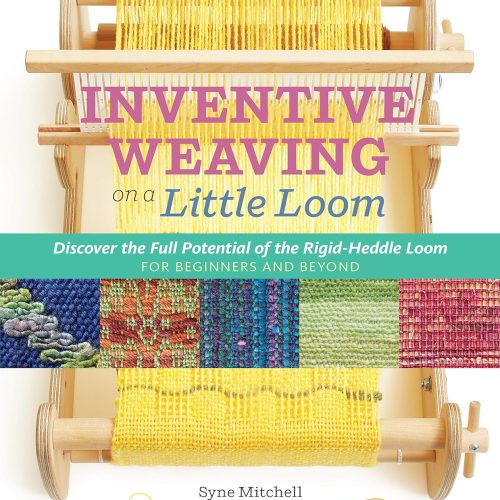 1 Inventive Weaving on a Little Loom: Discover the Full Potential of the Rigid-Heddle Loom, for Beginners and Beyond Paperback – Illustrated, November 3, 2015