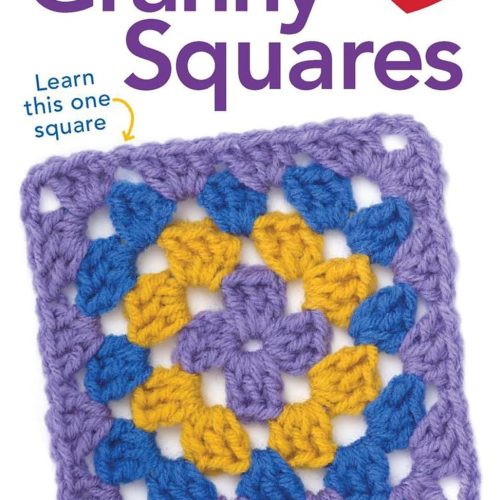 1 You Can Do Granny Square Crochet Book, Granny Square Crochet Book, Squares Sourcebook, Patterns and Projects